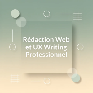 Rédaction Web et UX Writing Professionnel