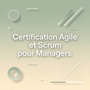 Certification Agile et Scrum pour Managers