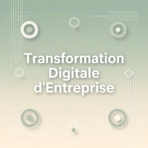 Transformation Digitale d'Entreprise